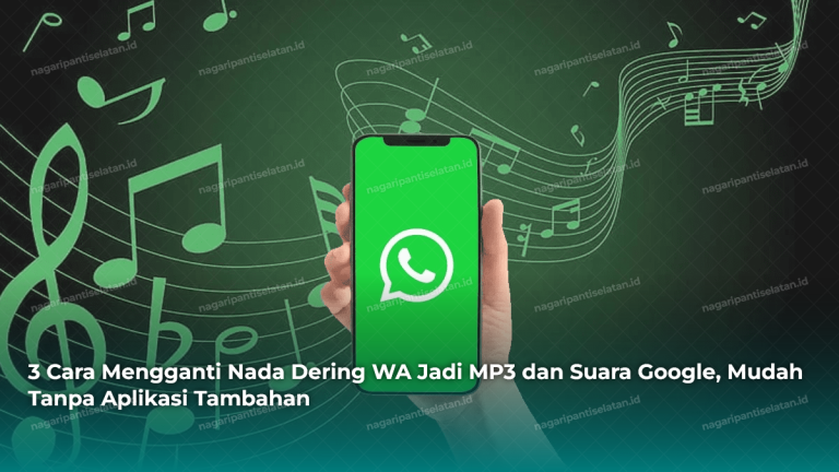 3 Cara Mengganti Nada Dering WA Jadi MP3 dan Suara Google, Mudah Tanpa Aplikasi Tambahan