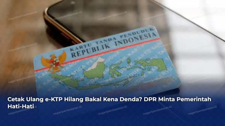 Cetak Ulang e-KTP Hilang Bakal Kena Denda? DPR Minta Pemerintah Hati-Hati