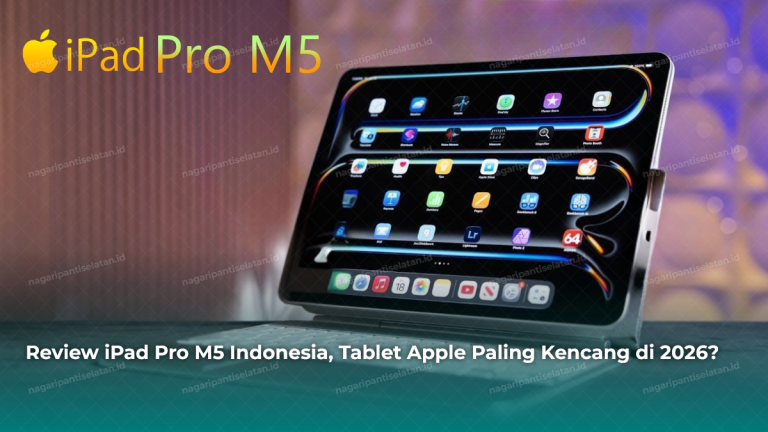 Review iPad Pro M5 Indonesia, Tablet Apple Paling Kencang di 2026?